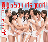 Manatsu no Sounds good! / AKB48