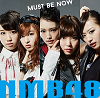Must be now / NMB48